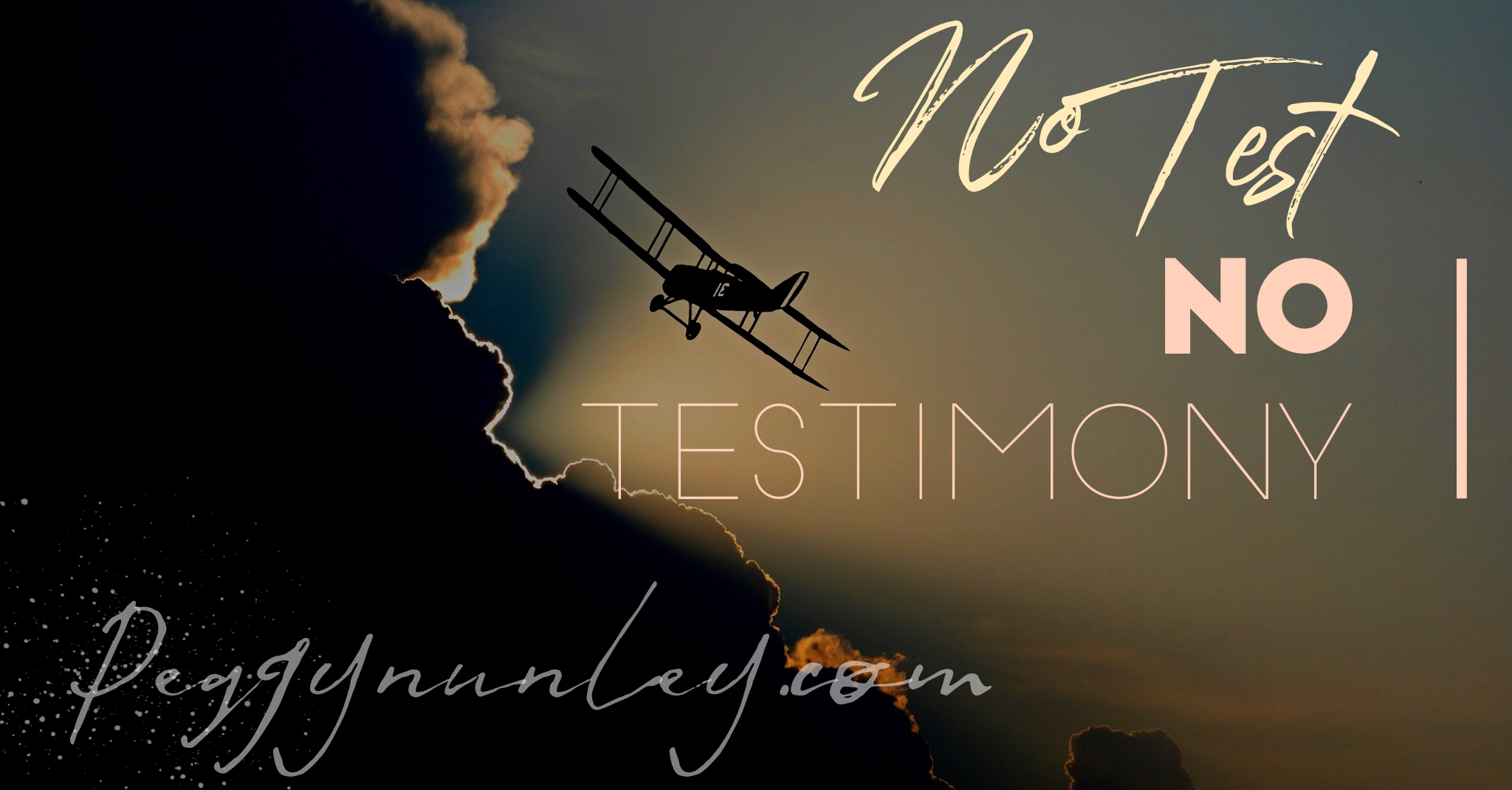 “There is no Testimony, without a Test…”