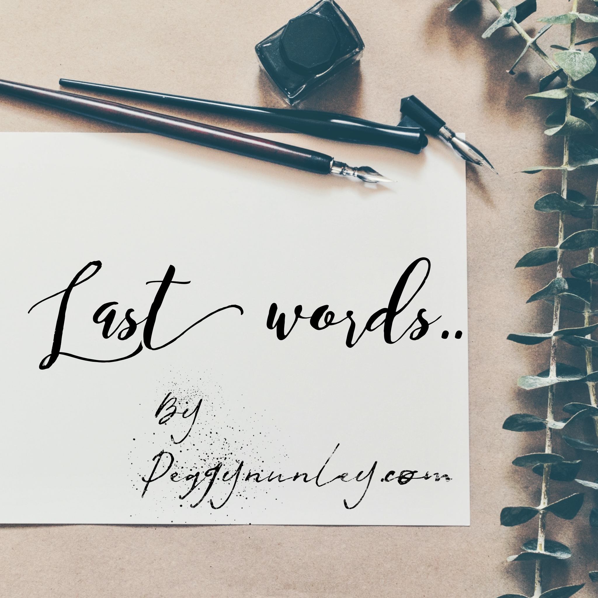 Last Words…