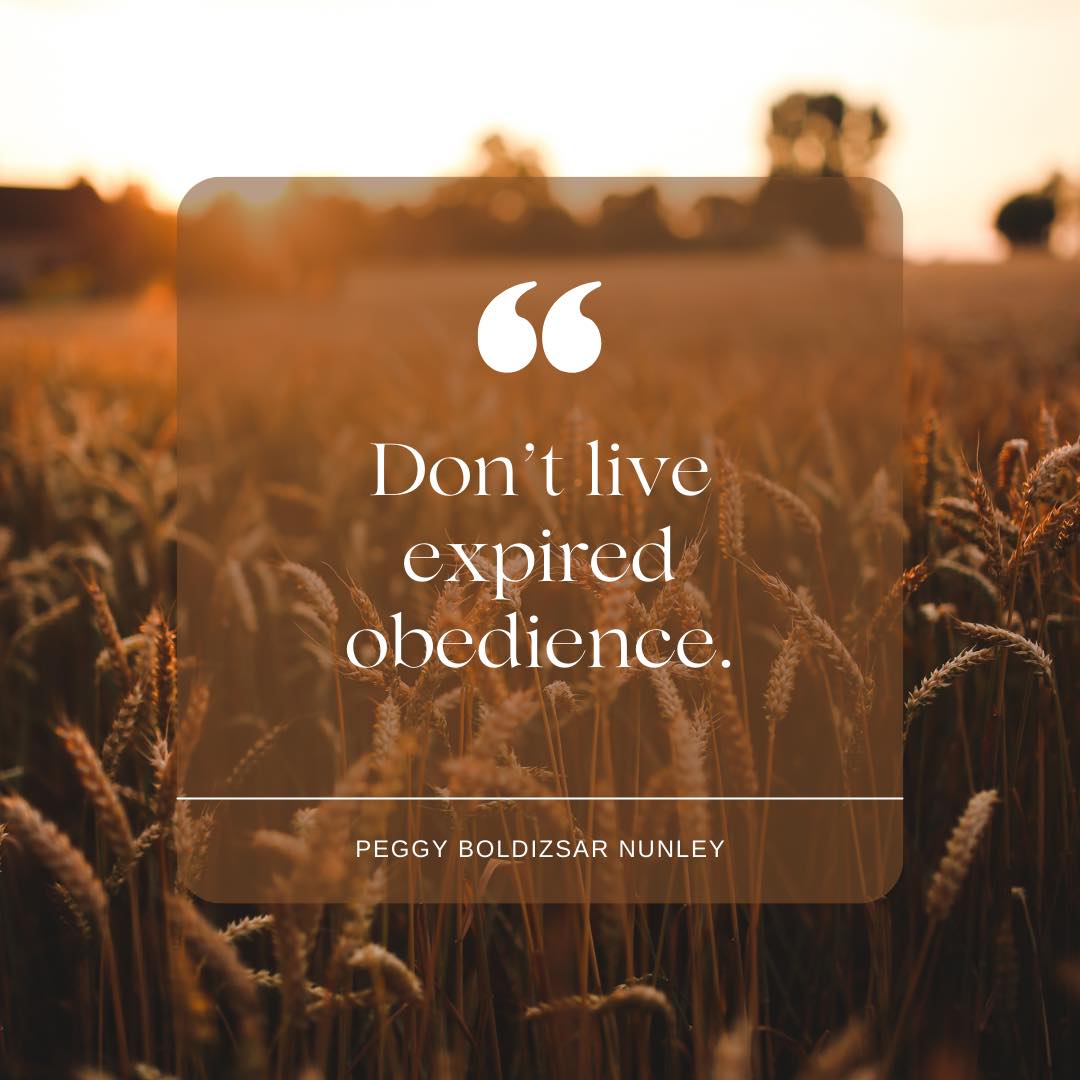 Don’t live EXPIRED Obedience…